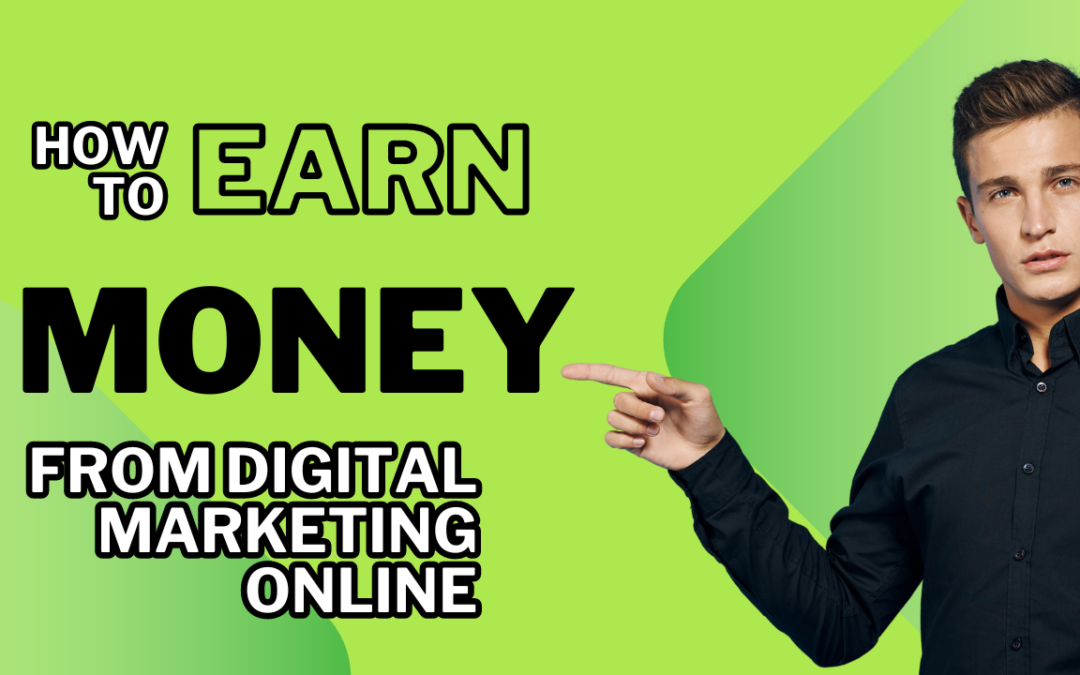 Can I earn money from digital marketing online